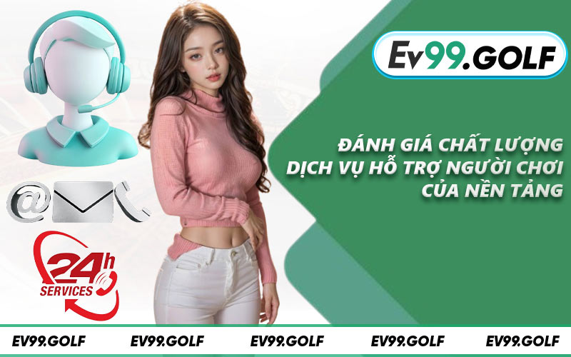 Đánh giá chất lượng dịch vụ hỗ trợ người chơi của nền tảng