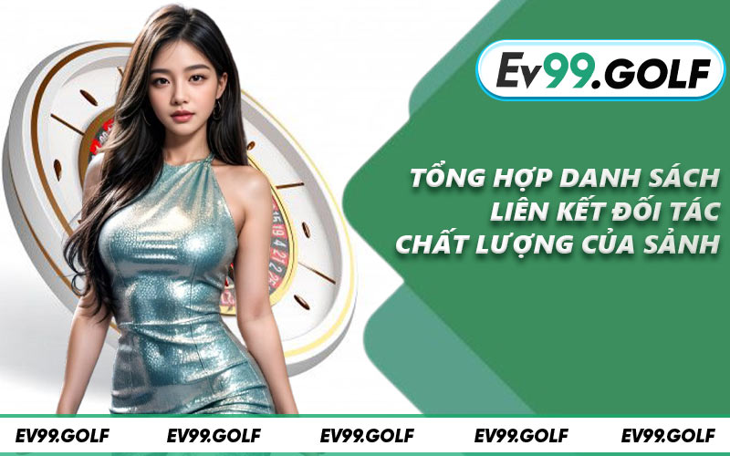 Tổng hợp danh sách liên kết đối tác chất lượng của sảnh